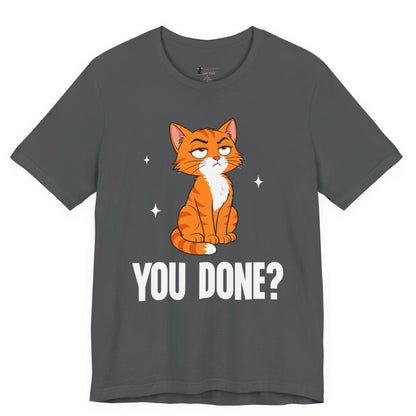 You Done Judgy Cat T-Shirt