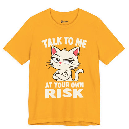 Talk to Me Risk Cat T-Shirt