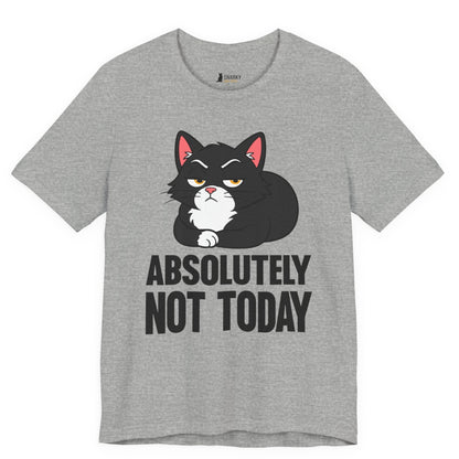 Absolutely Not Today Loaf Cat T-Shirt