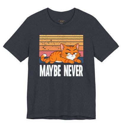 Maybe Never Lazy Cat T-Shirt
