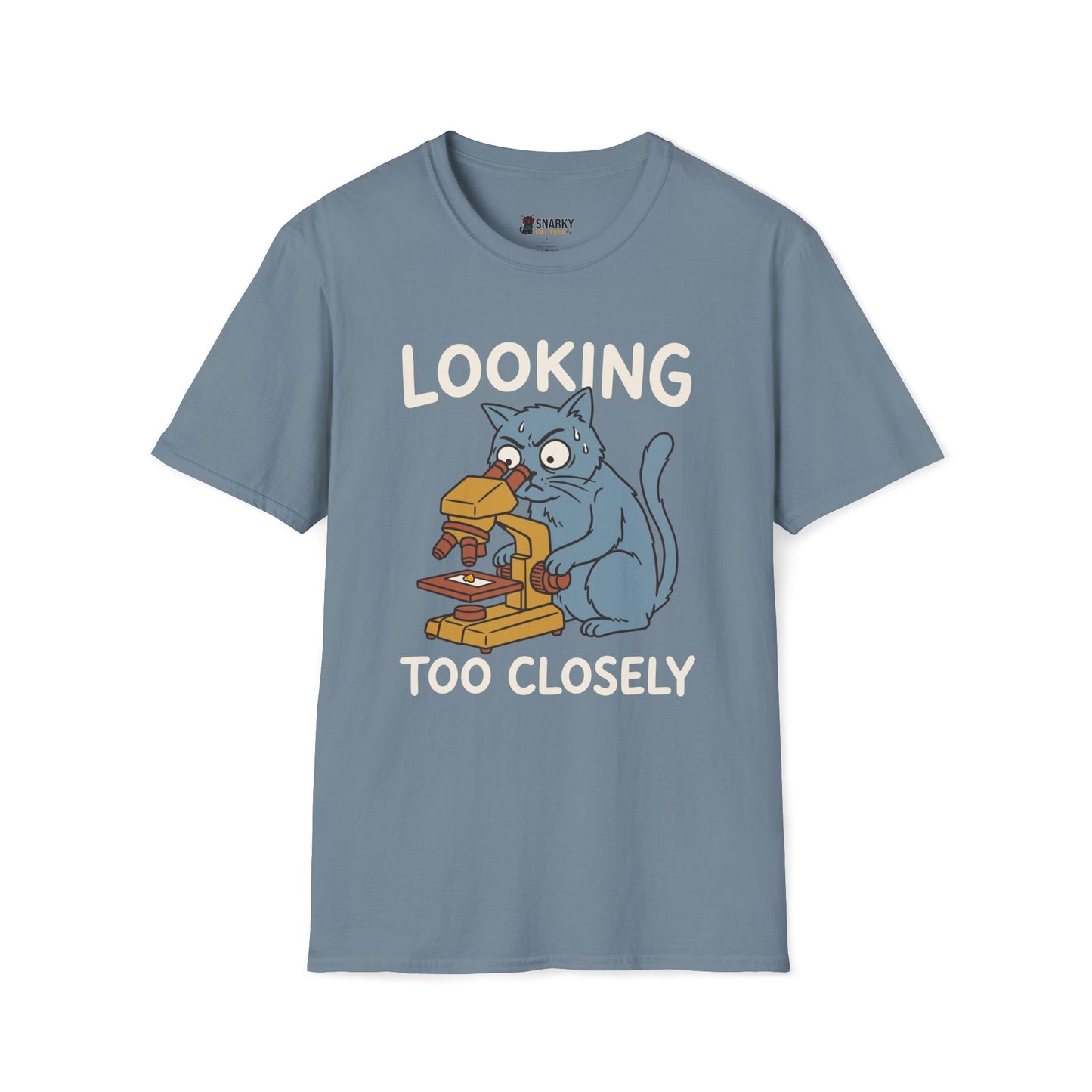 Looking Too Closely T-Shirt