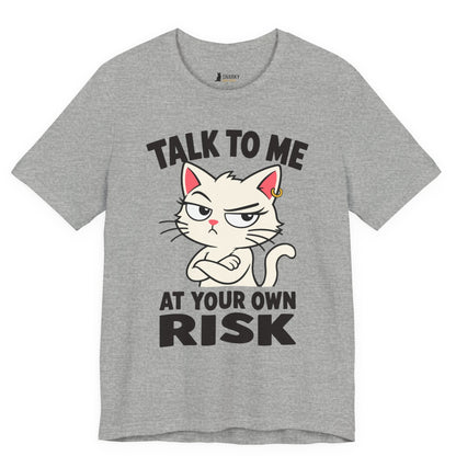 Talk to Me Risk Cat T-Shirt