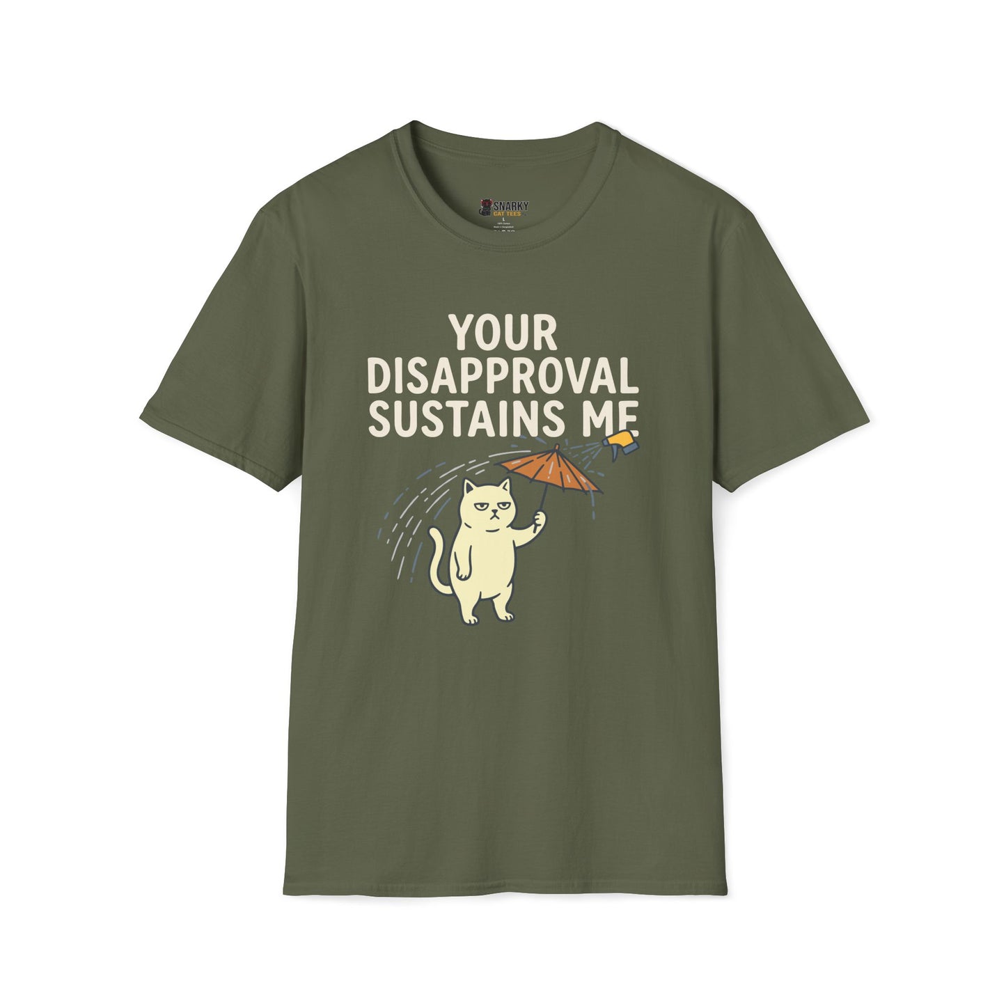 Your Disapproval Sustains Me T-Shirt