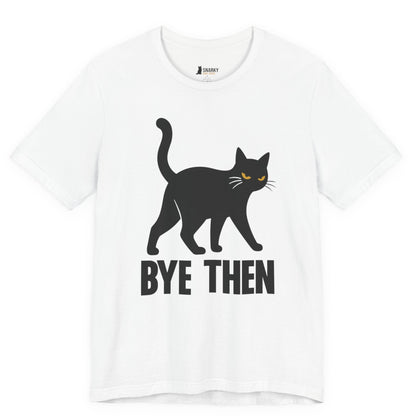 Bye Then Walking Cat T-Shirt