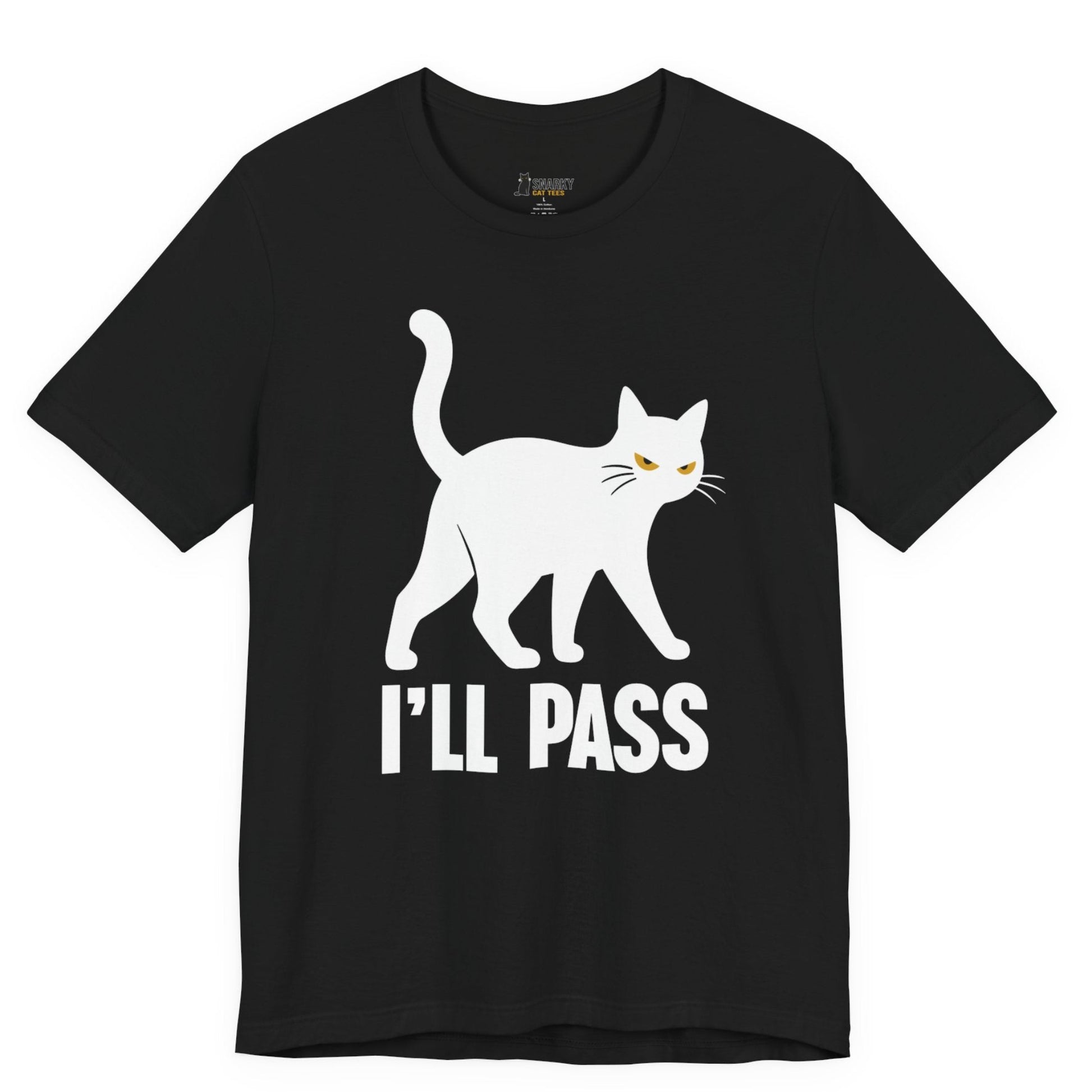 Sarcastic cat t-shirt with I’ll Pass slogan and white walking cat graphic on black shirt