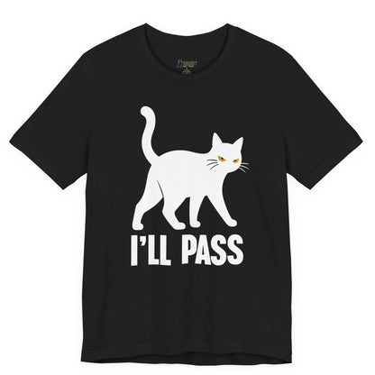 Sarcastic cat t-shirt with I’ll Pass slogan and white walking cat graphic on black shirt