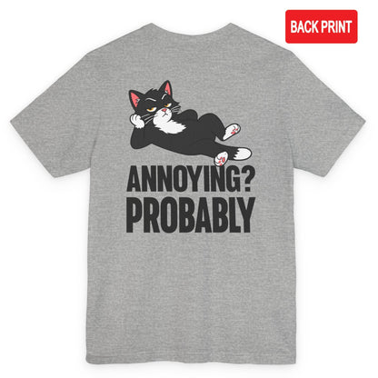 Annoying Probably Lounging Cat T-Shirt – Back Print