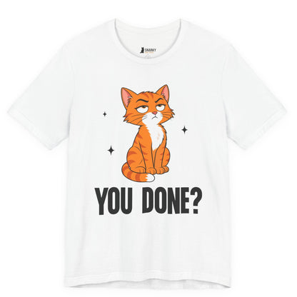 You Done Judgy Cat T-Shirt