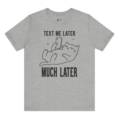 Text Me Later Phone Cat T-Shirt
