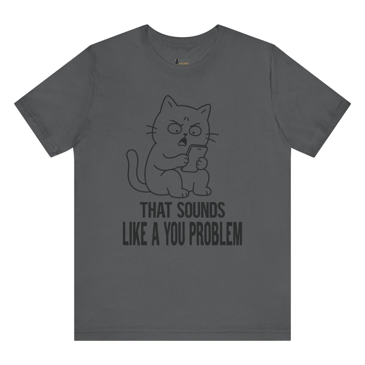 You Problem Phone Cat T-Shirt