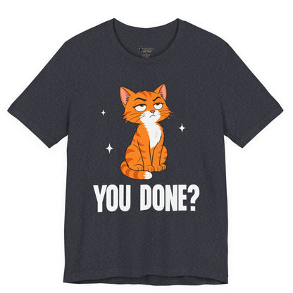 You Done Judgy Cat T-Shirt