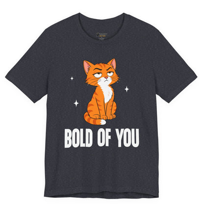 Bold of You Judgy Cat T-Shirt