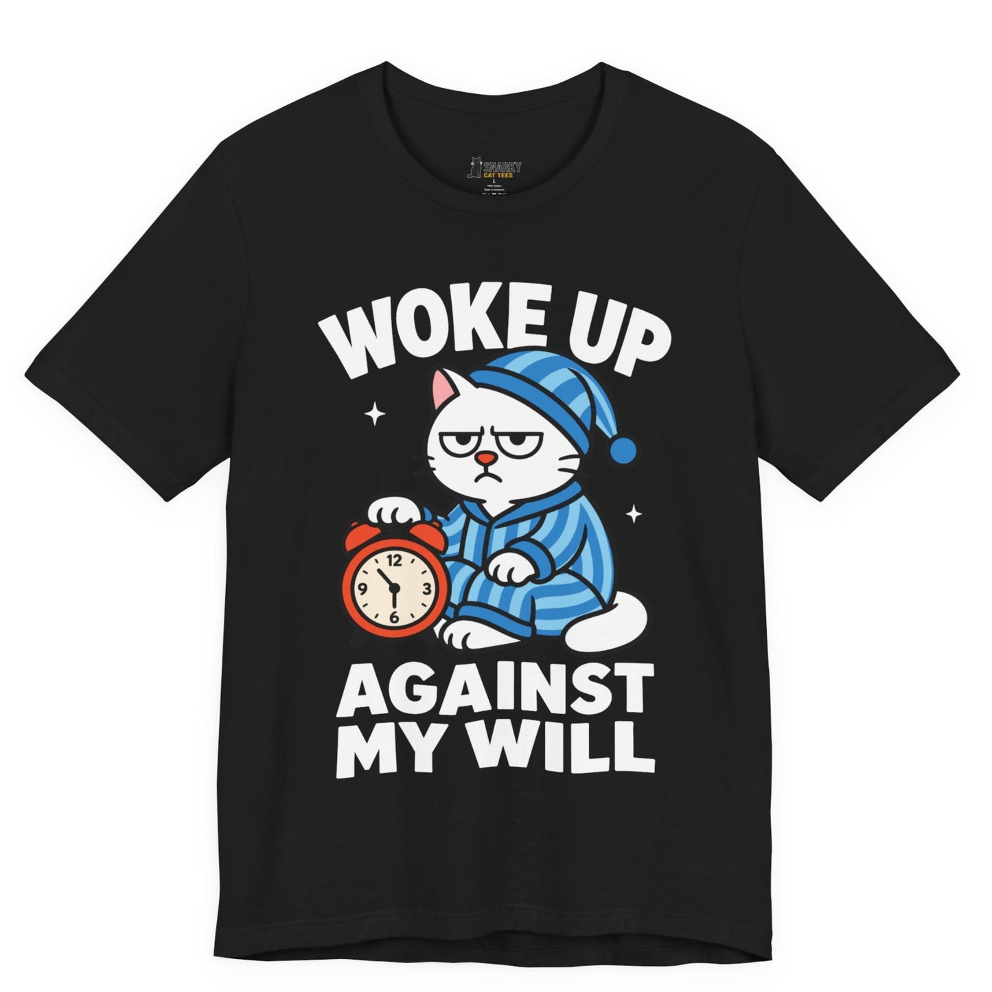 Funny cat t-shirt with Woke Up Against My Will slogan and pajama cat graphic on black shirt
