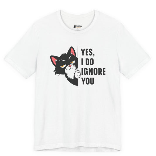 Funny cat t-shirt with Yes I Do Ignore You slogan and black peeking cat graphic on white shirt