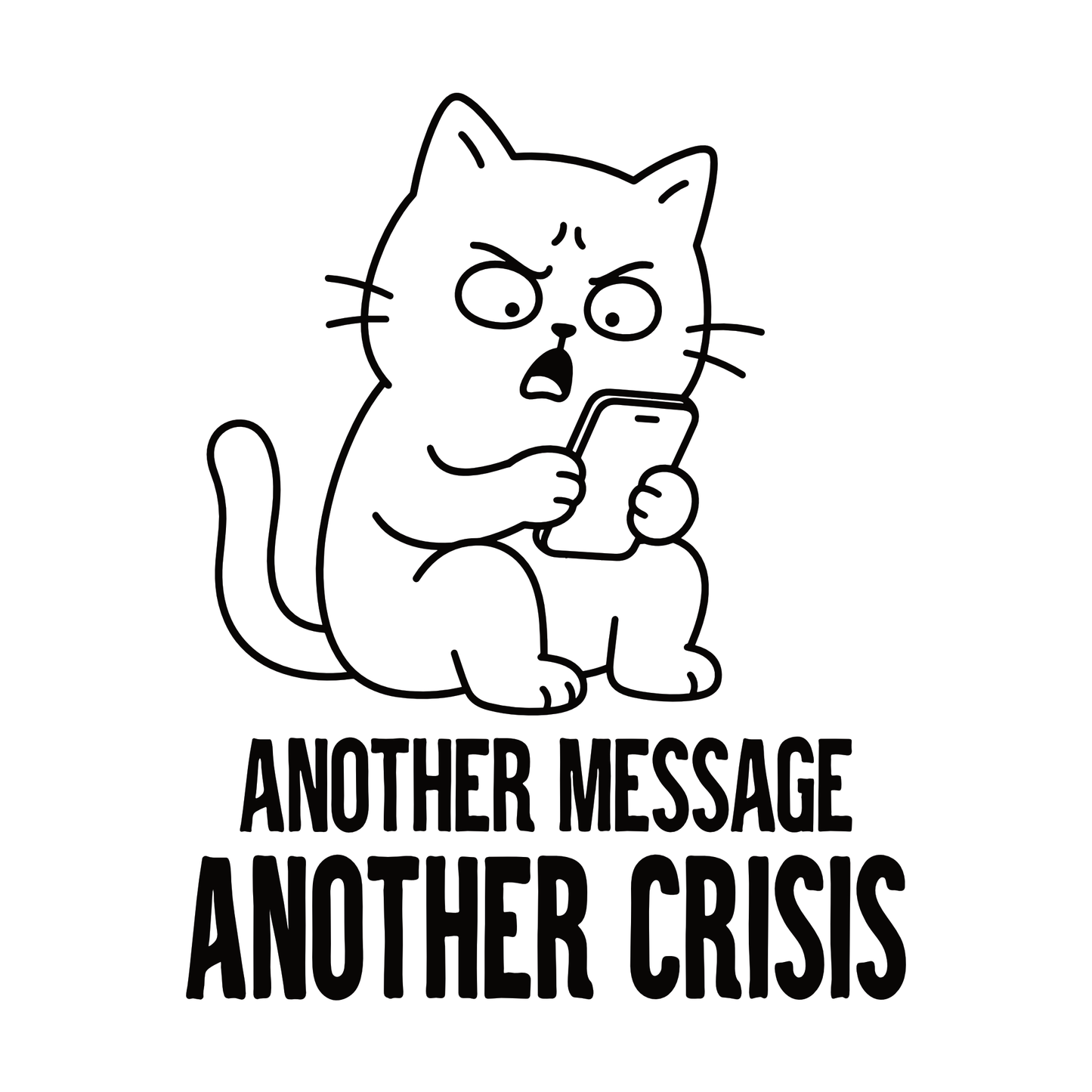 Another Crisis Phone Cat T-Shirt design with annoyed cat holding phone and bold text