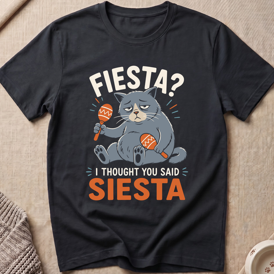 I Thought You Said Siesta Cat T-Shirt