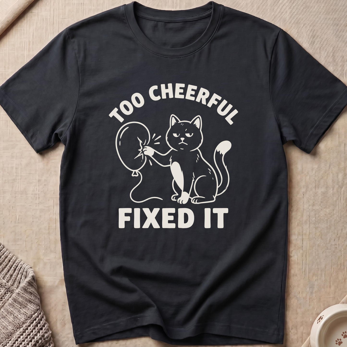 Too Cheerful T-Shirt