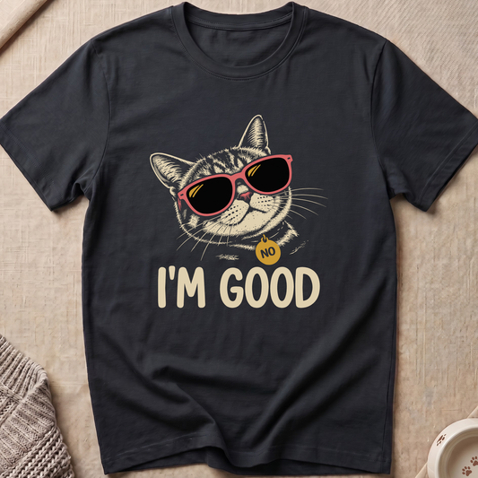 I’m Good Snarky Cat T-Shirt