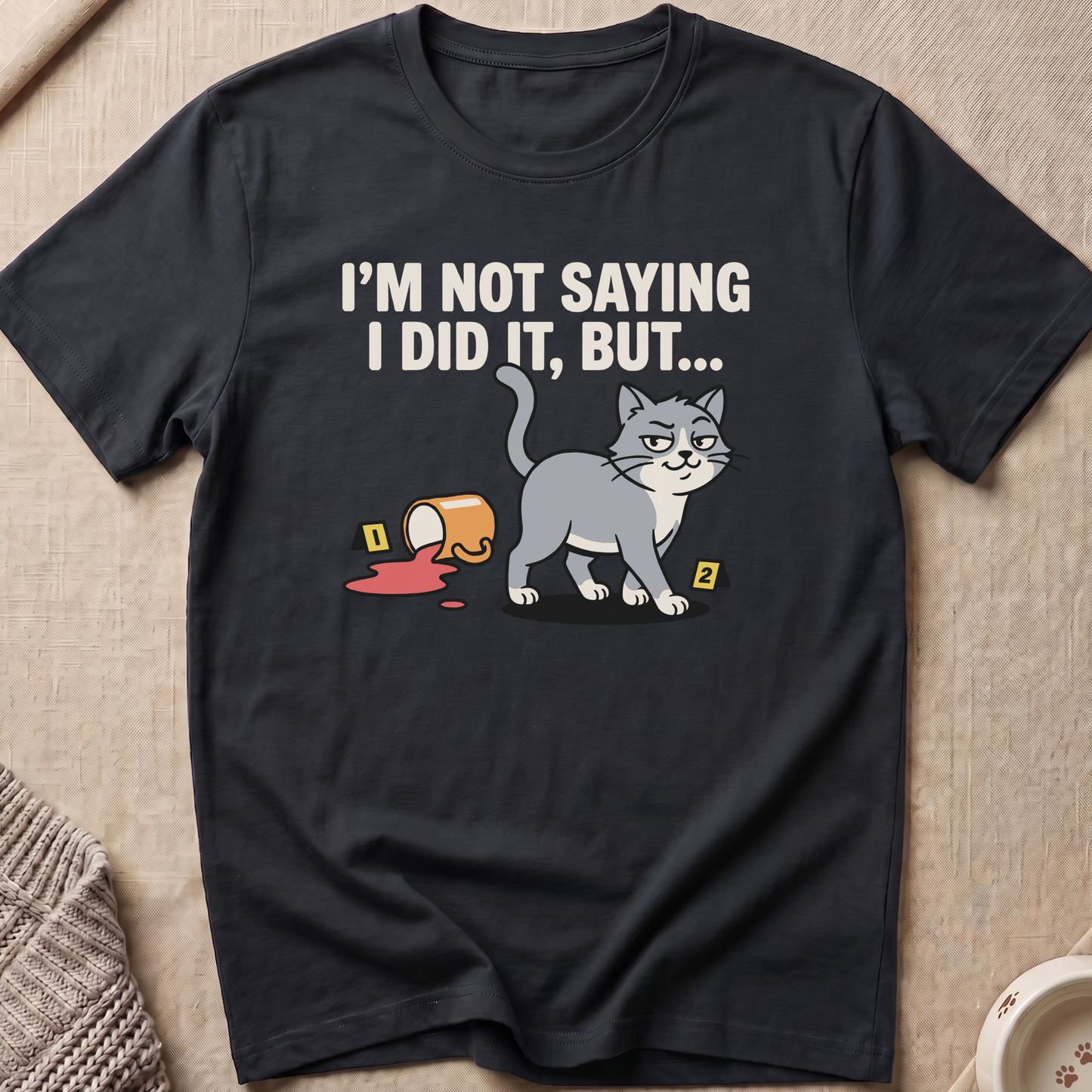 I Did It But T-Shirt
