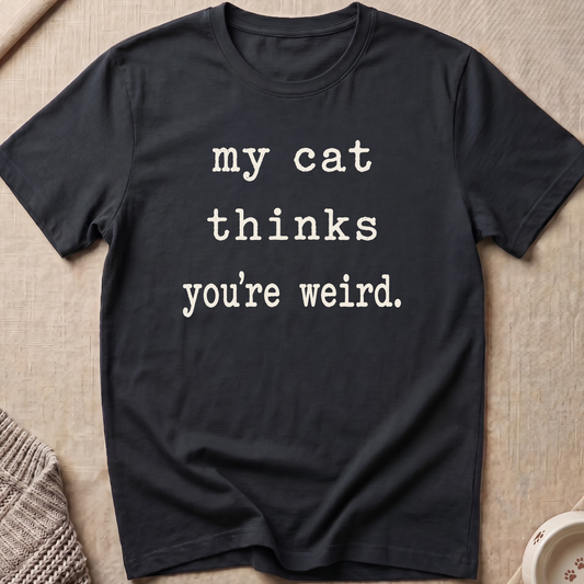 You Are Weird T-Shirt