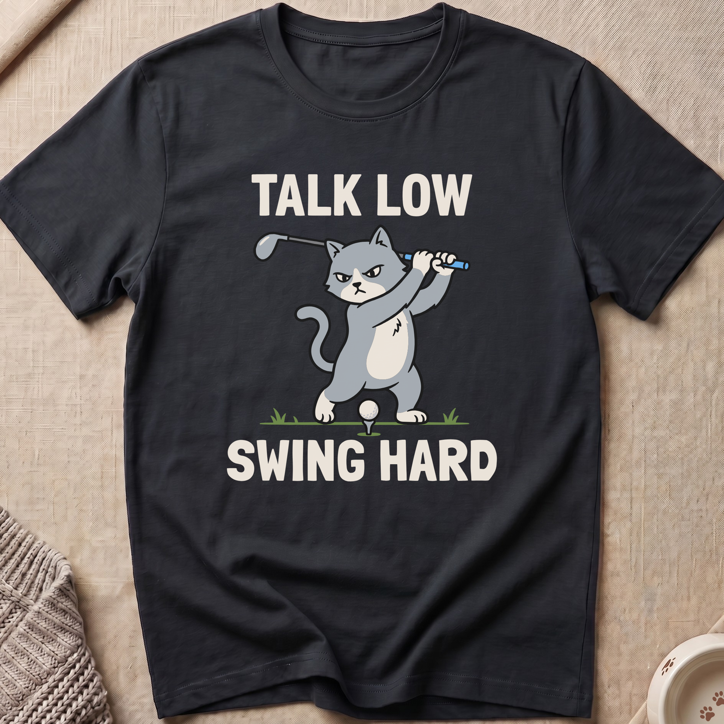 Talk Low Swing Hard T-Shirt