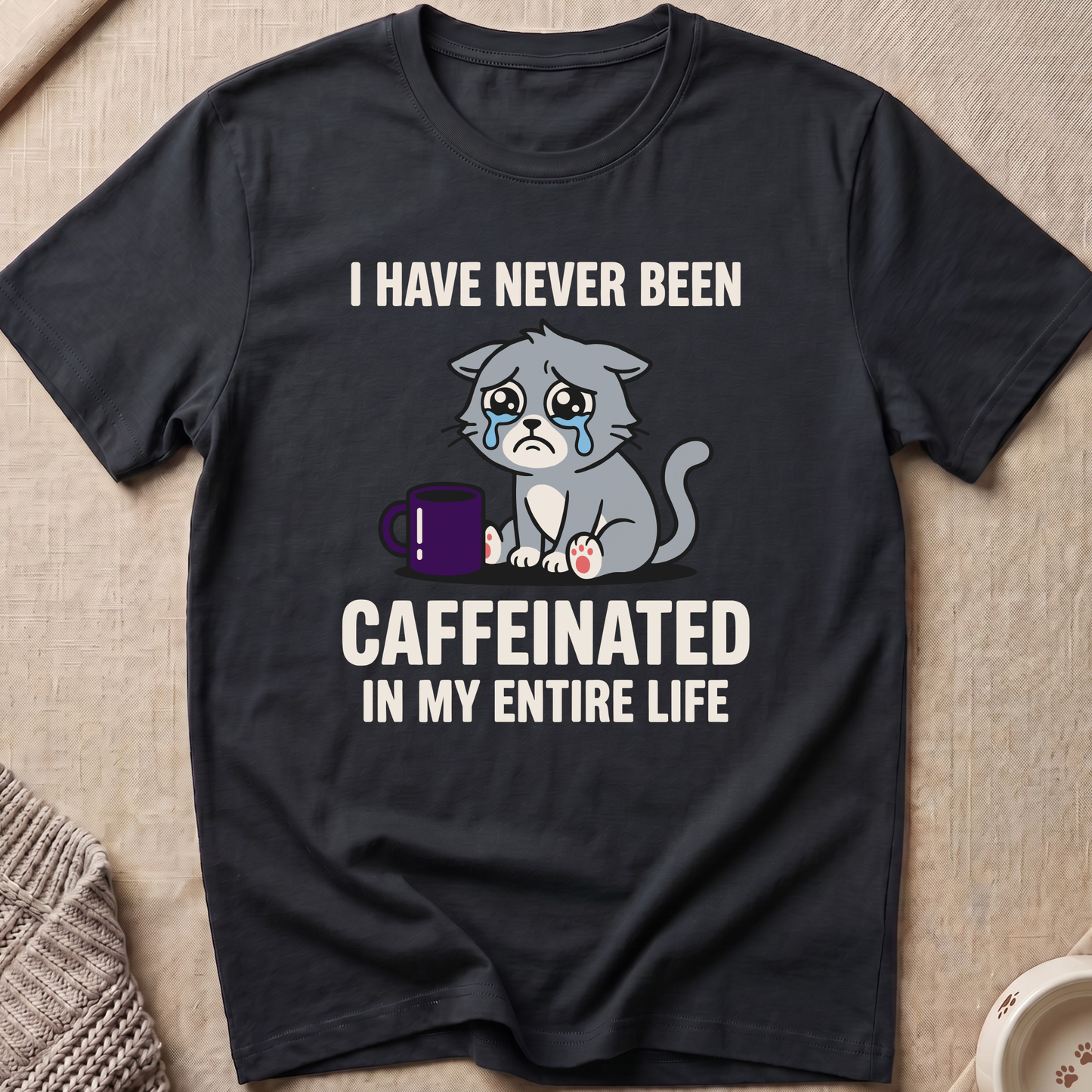 Never Been Caffeinated T-Shirt