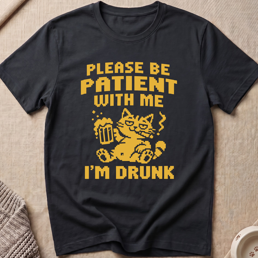 Be Patient With Me T-Shirt