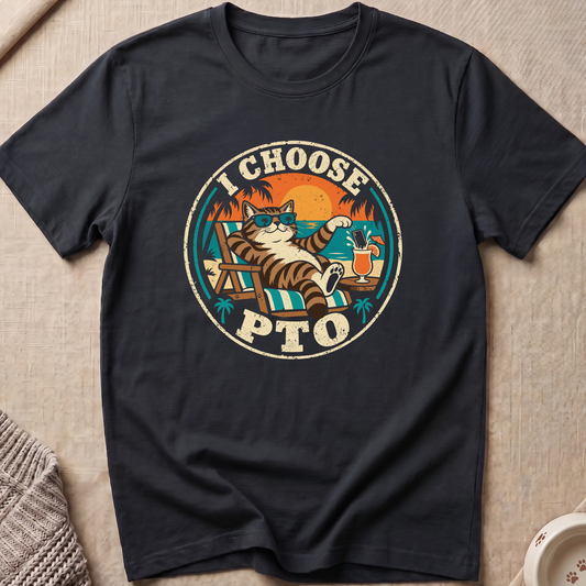 I Choose PTO T-Shirt