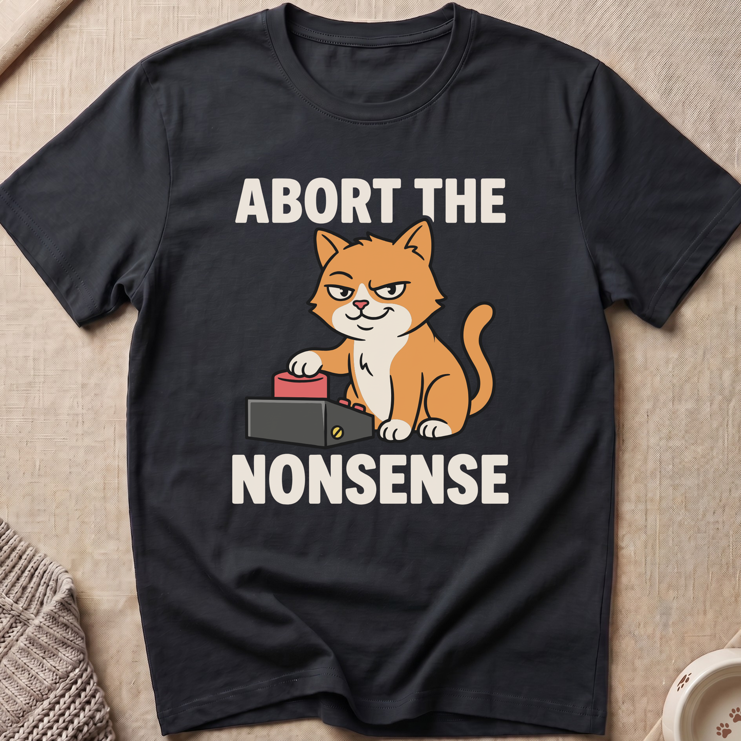 Abort The Nonsense T-Shirt