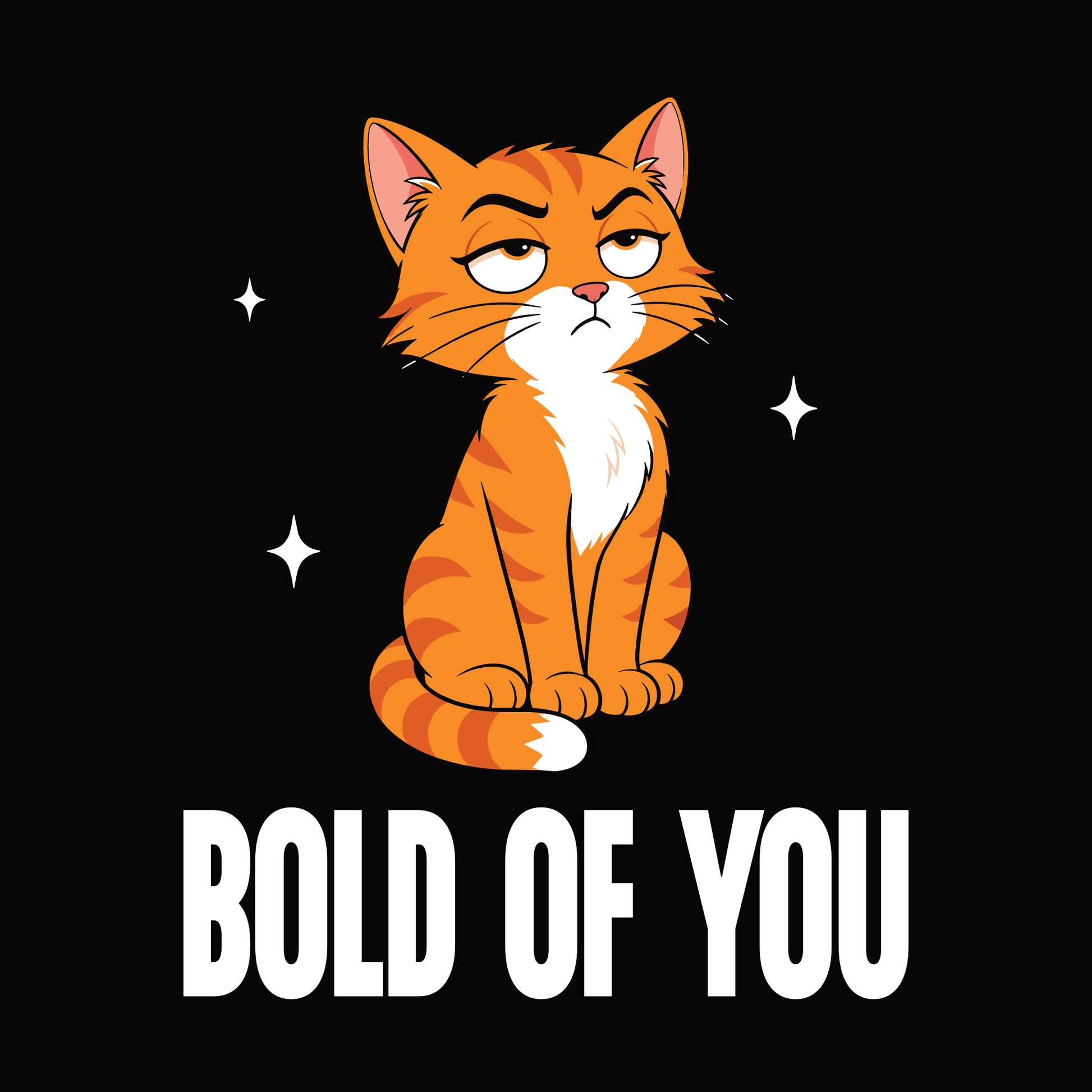 Bold of You Judgy Cat T-Shirt design with seated orange cat and bold text