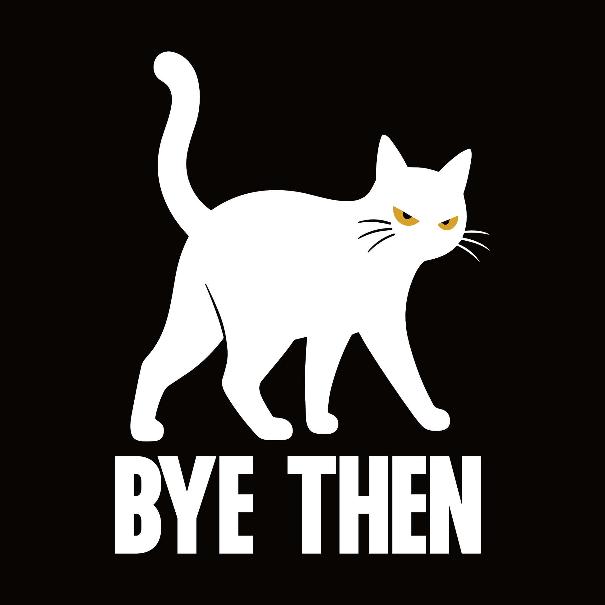Bye Then Walking Cat T-Shirt design with walking cat graphic and bold text