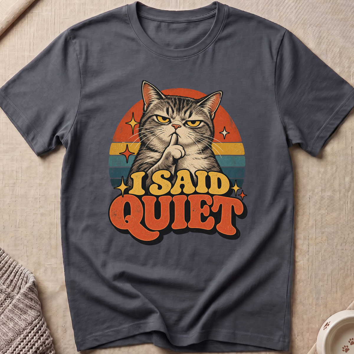 I Said Quiet T-Shirt