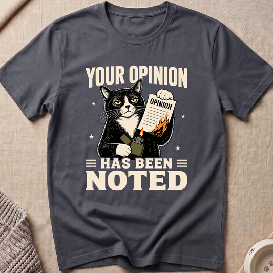 Opinion Has Noted T-Shirt