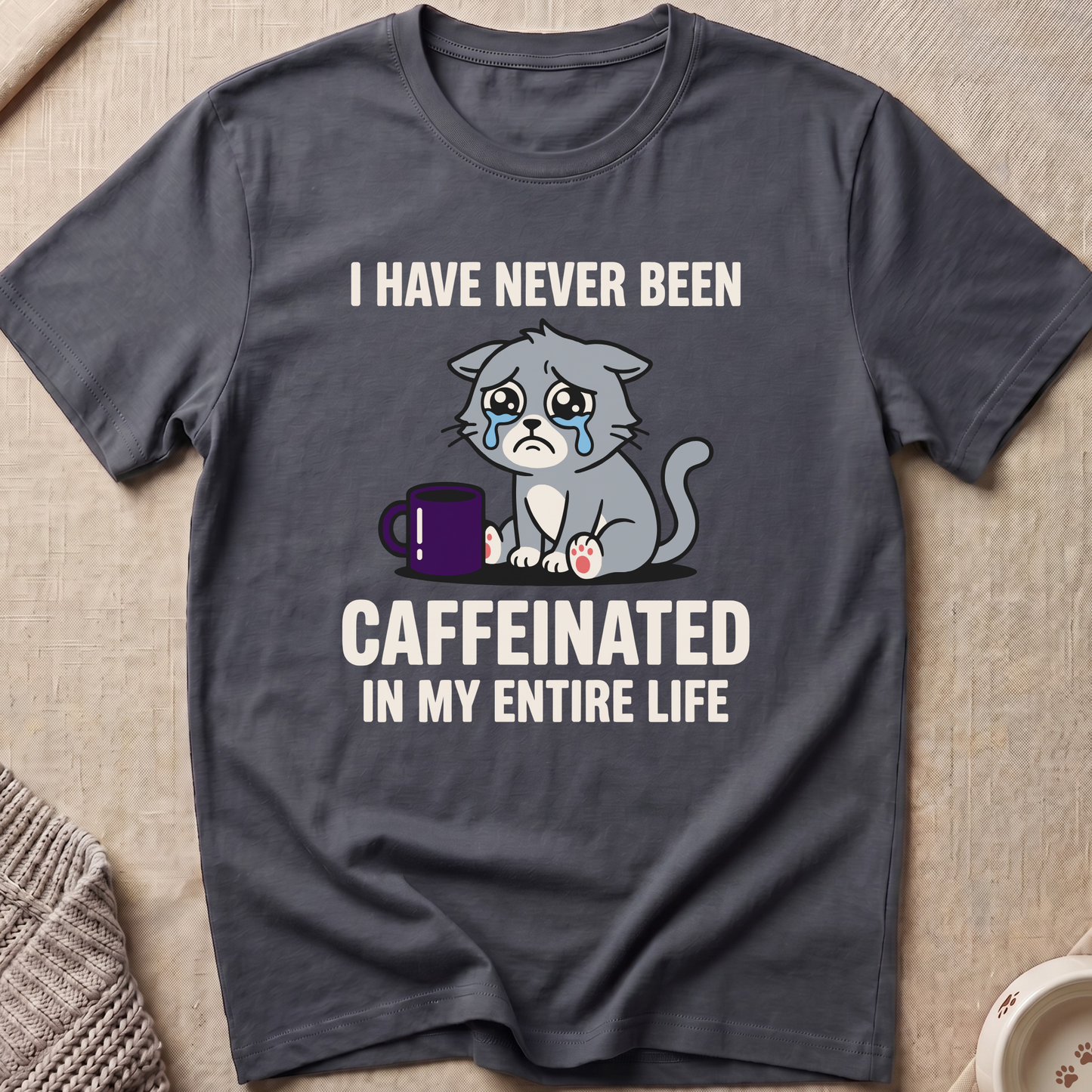 Never Been Caffeinated T-Shirt