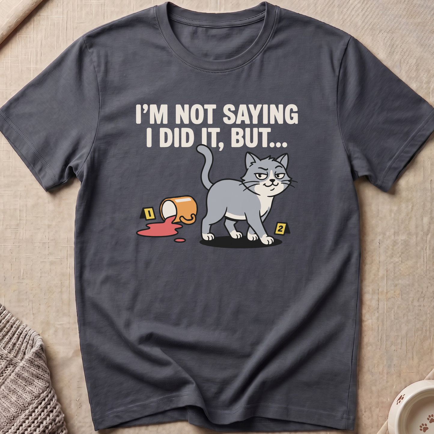 I Did It But T-Shirt