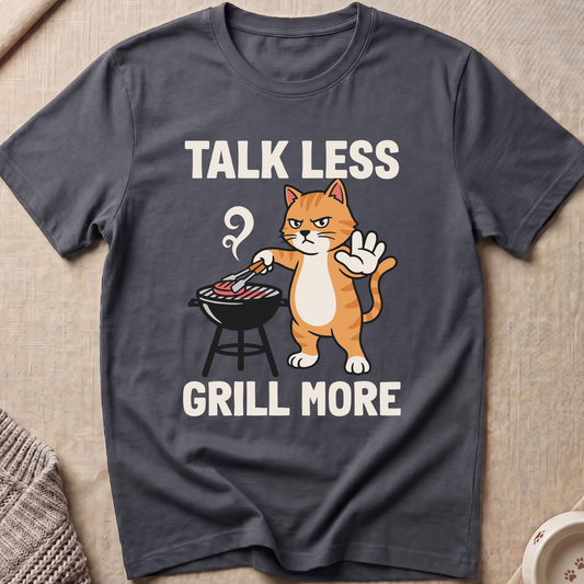 Talk Less Grill More T-Shirt