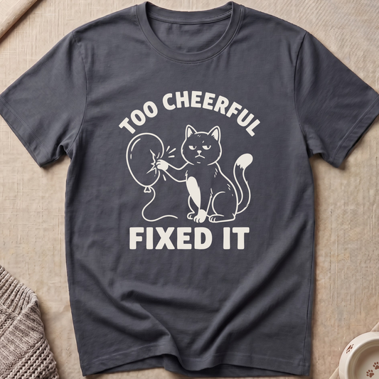 Too Cheerful T-Shirt