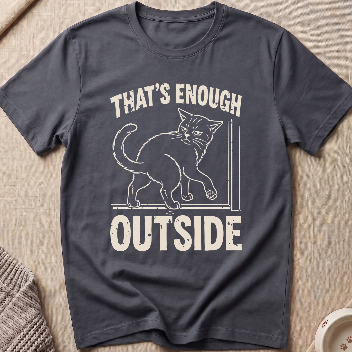 That's Enough Outside T-Shirt