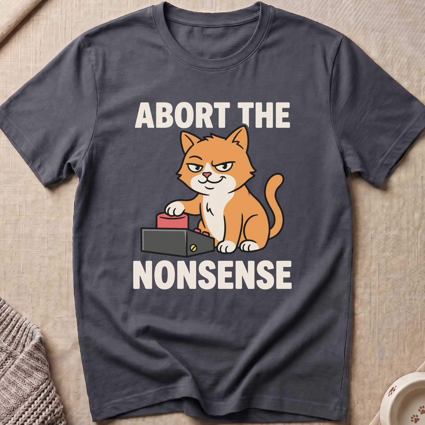 Abort The Nonsense T-Shirt