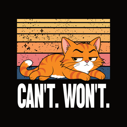 Can’t Won’t Lazy Cat T-Shirt design with relaxed orange cat and bold text