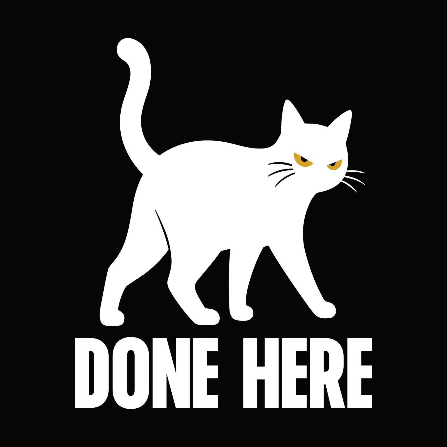 Done Here Walking Cat T-Shirt design with walking cat graphic and bold text