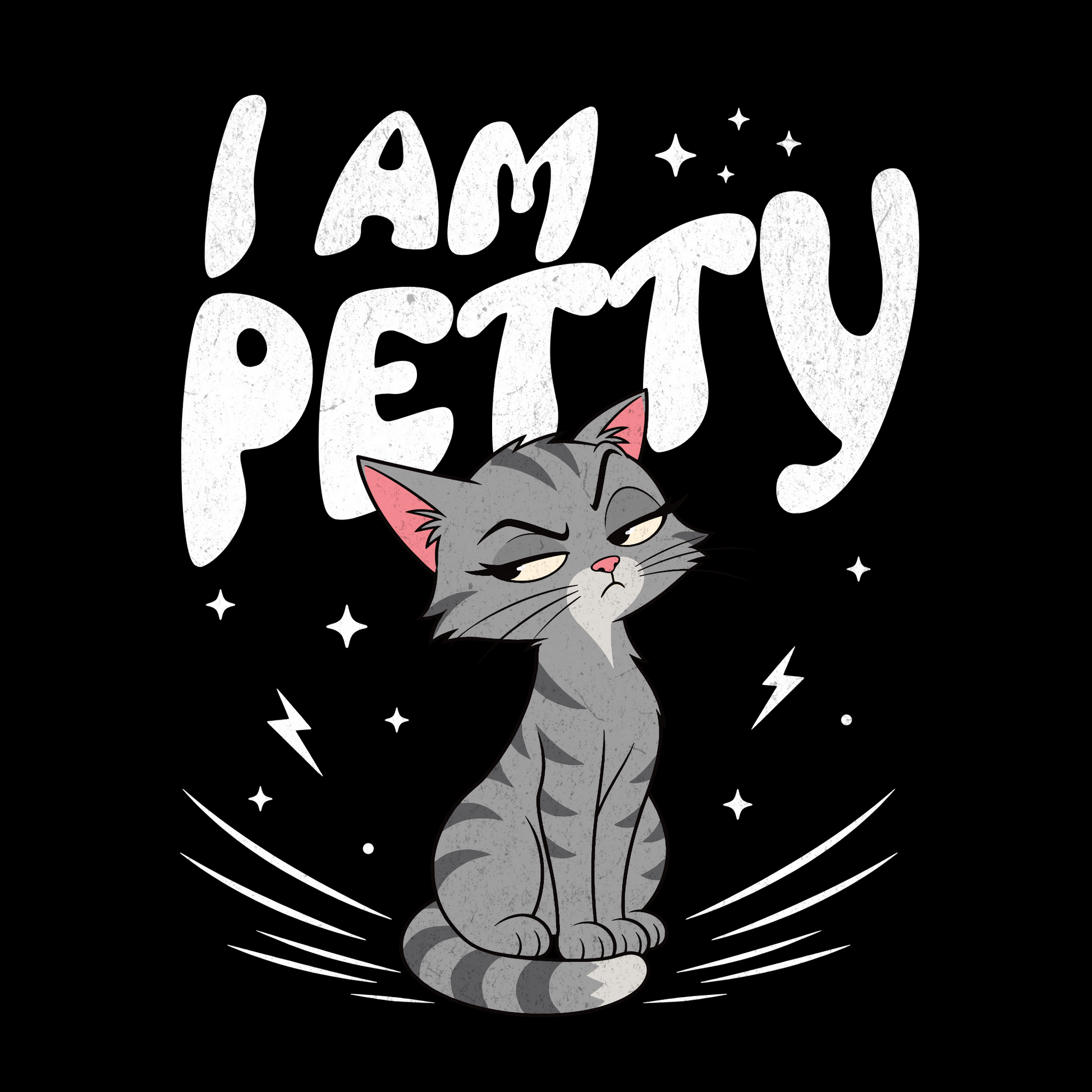 I Am Petty Gray Cat T-Shirt design with gray side-eye cat and bold text