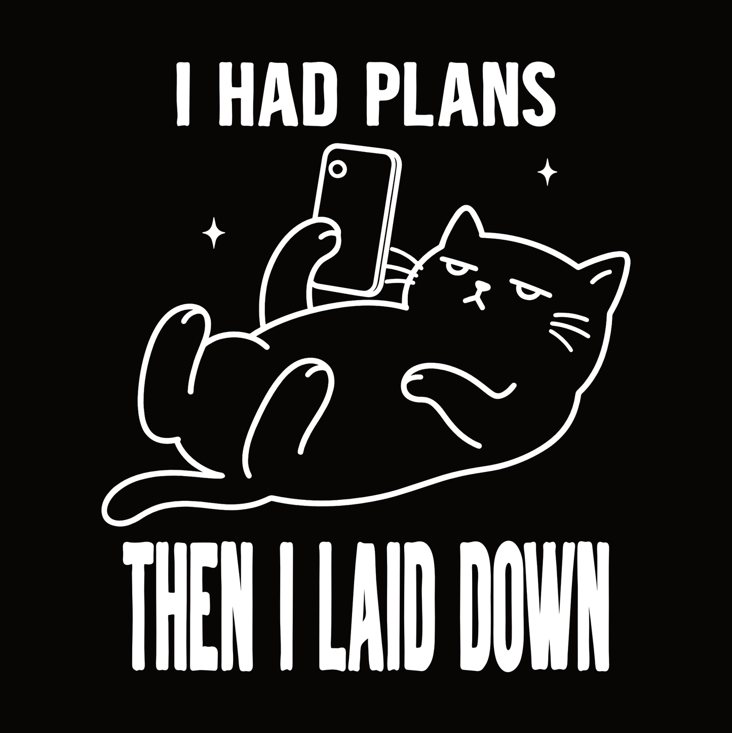 I Had Plans Phone Cat T-Shirt design with lounging cat holding phone and bold text