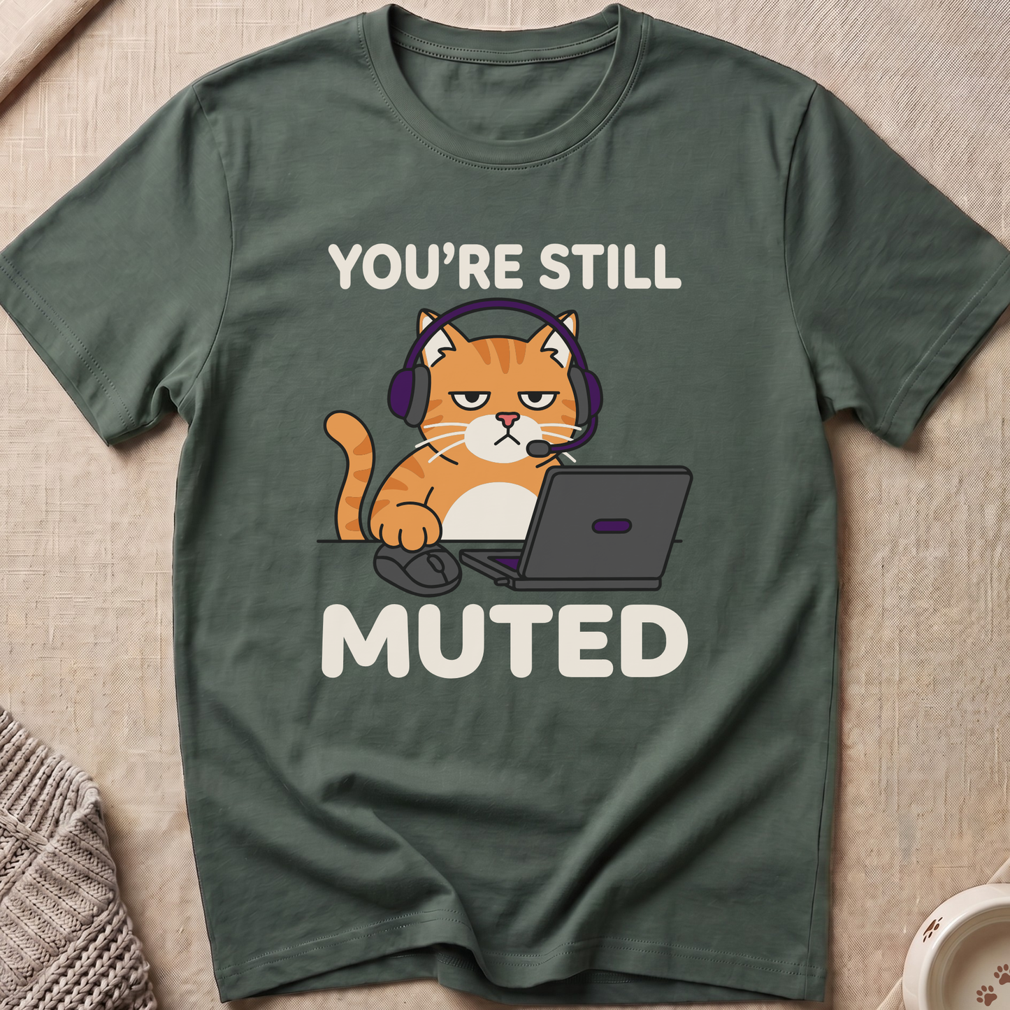 You're Still Muted T-Shirt