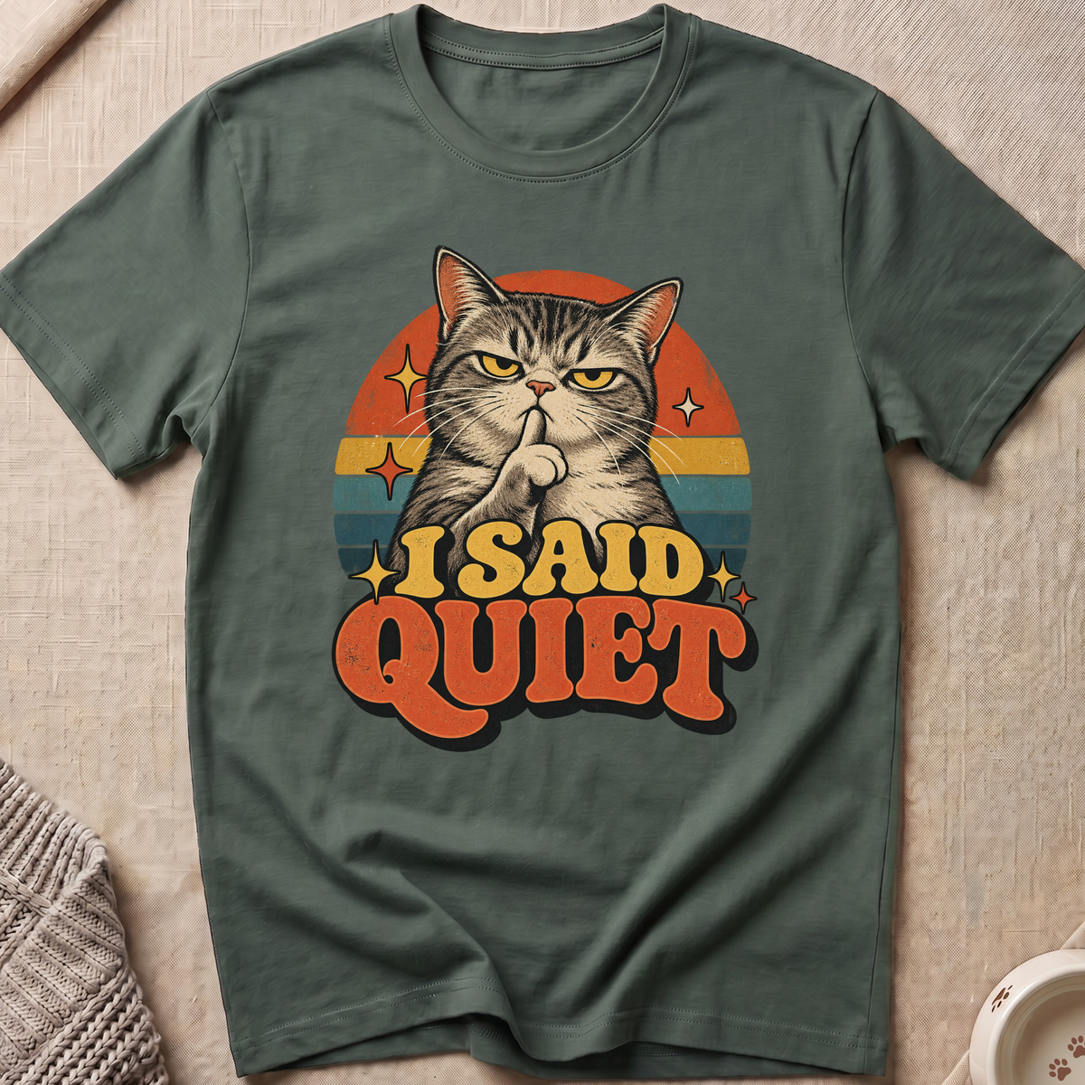 I Said Quiet T-Shirt