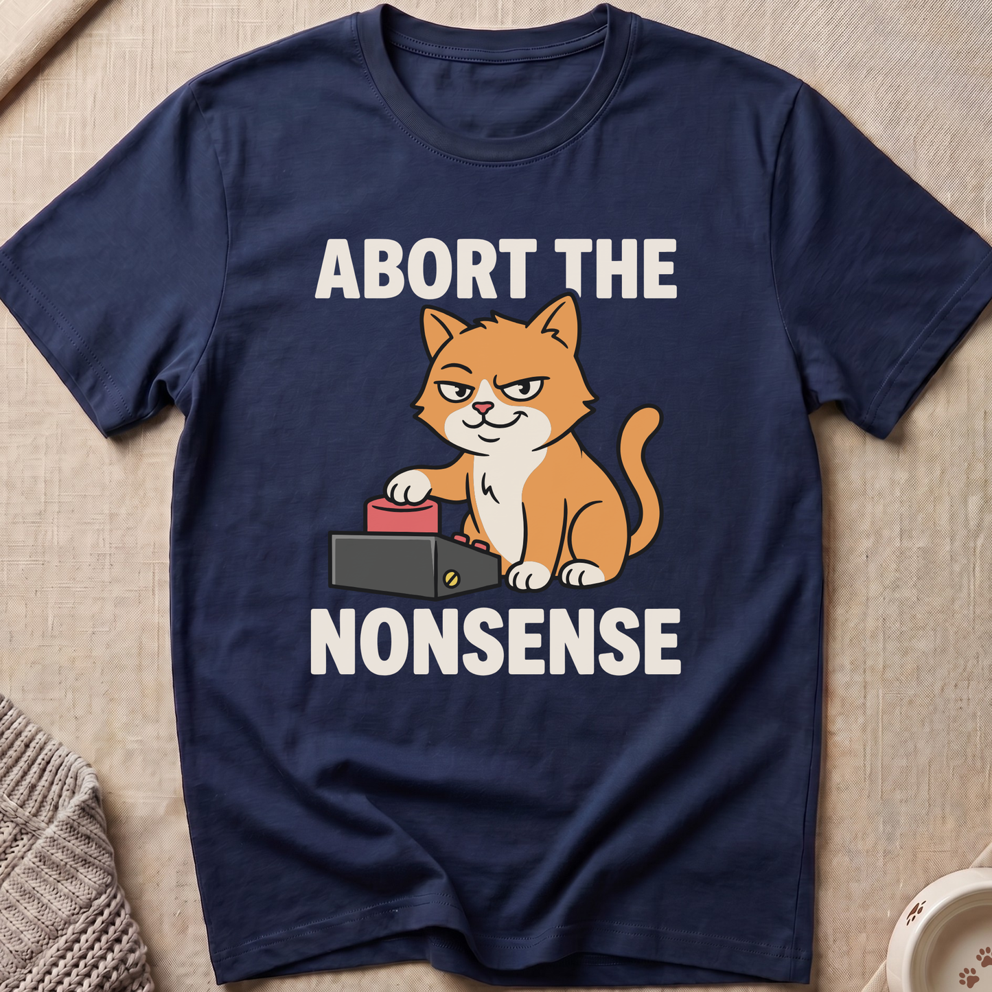 Abort The Nonsense T-Shirt