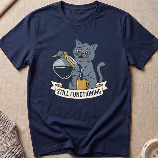 Still Functioning Cat T-Shirt