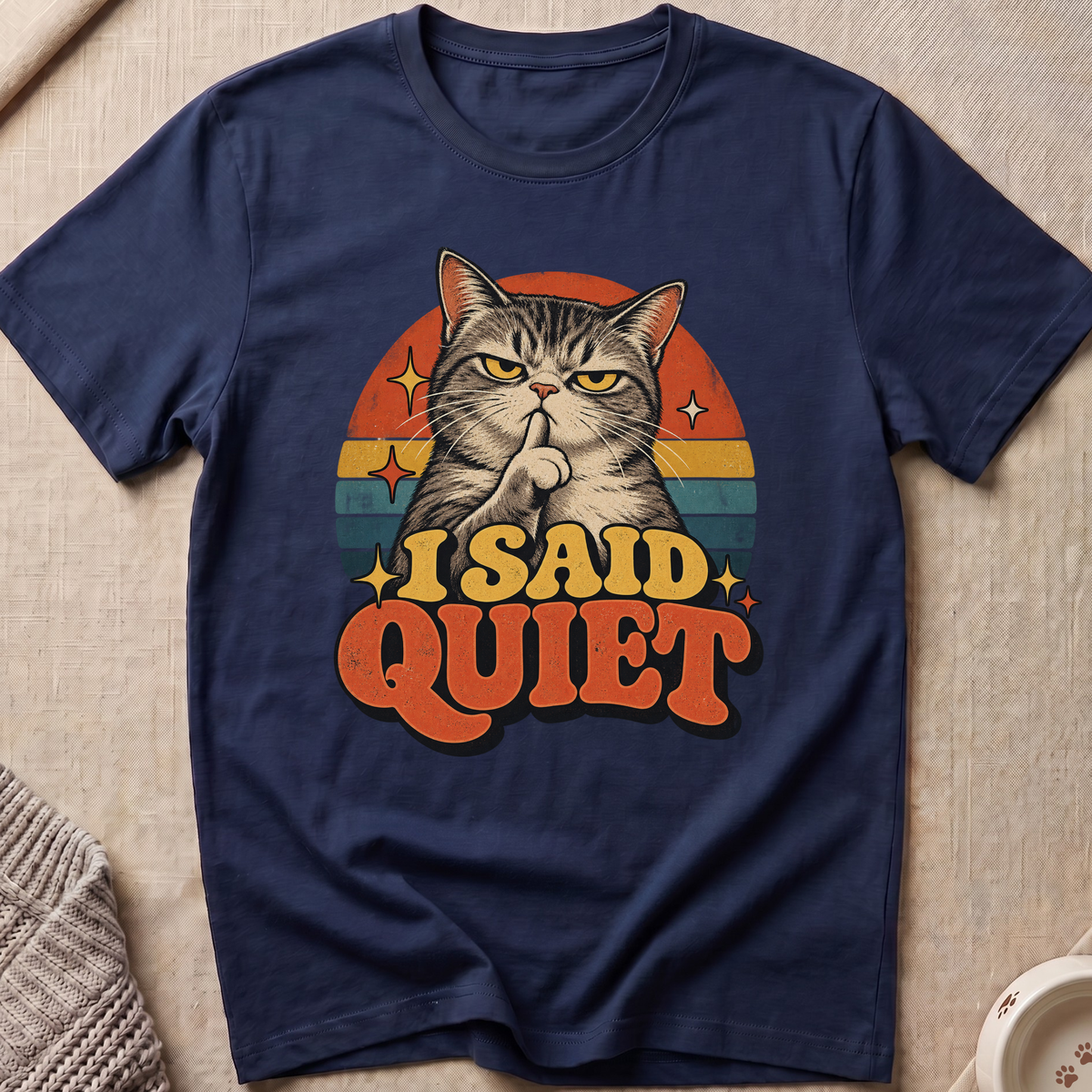 I Said Quiet T-Shirt