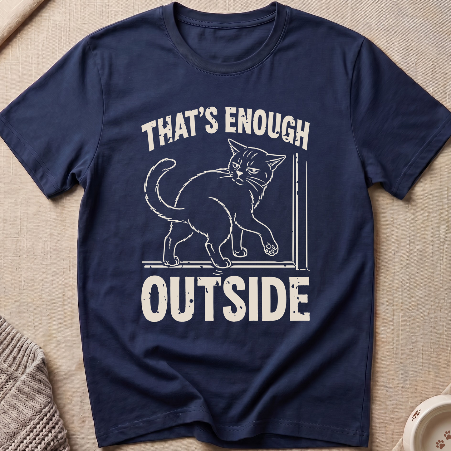 That's Enough Outside T-Shirt