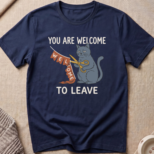 You Are Welcome To Leave T-Shirt